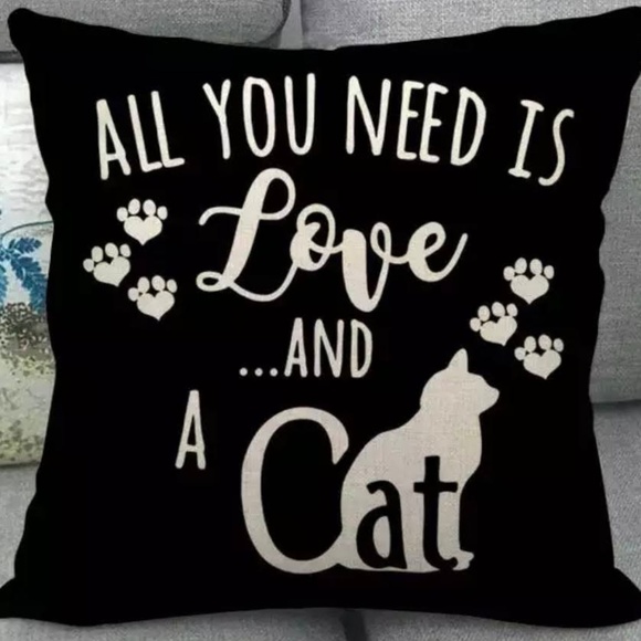 Accents Pillow Cover New All You Need Is Love And A Cat Poshmark